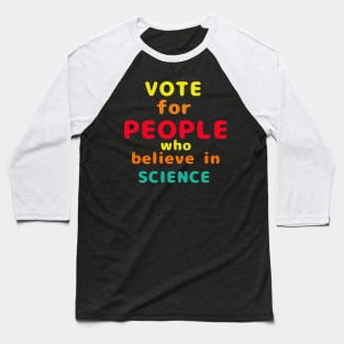 Vote for People who believe in Science Baseball T-Shirt